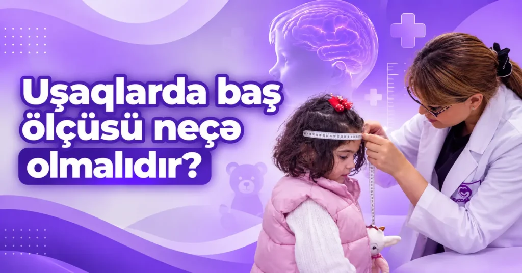 Uşaqlarda baş ölçüsü neçə olmalıdır? (VİDEO)